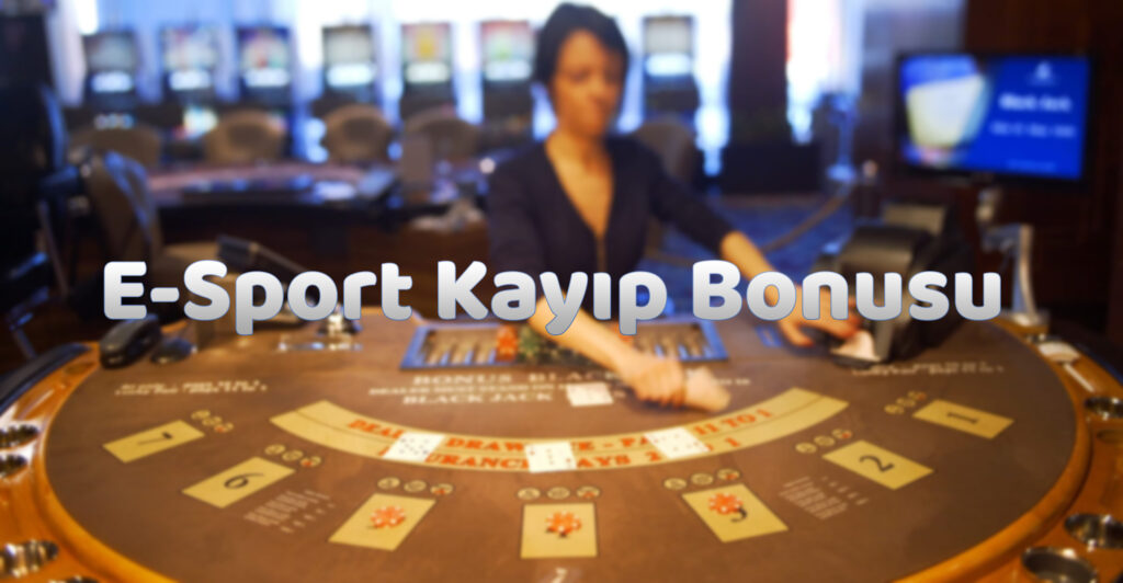 e-sport-kayıp-bonusu