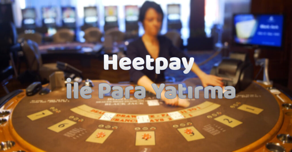 heetpay-ile-para-yatırma