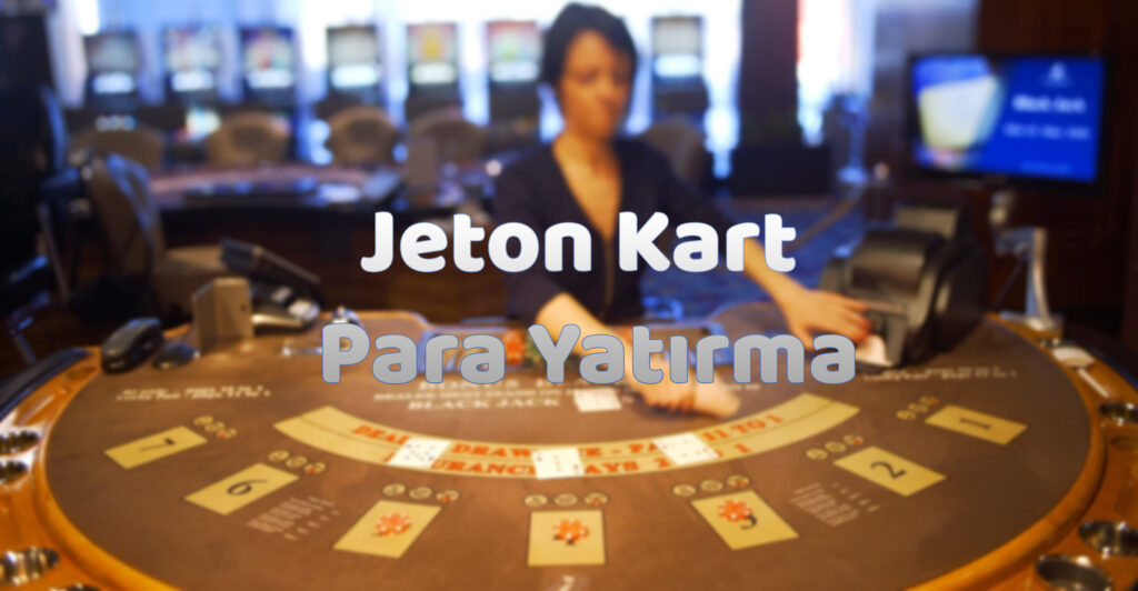 jeton-kart-para-yatırma