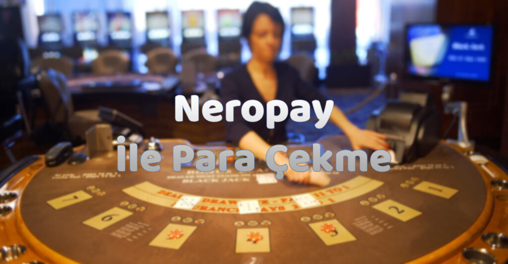 neropay-ile-para-çekme