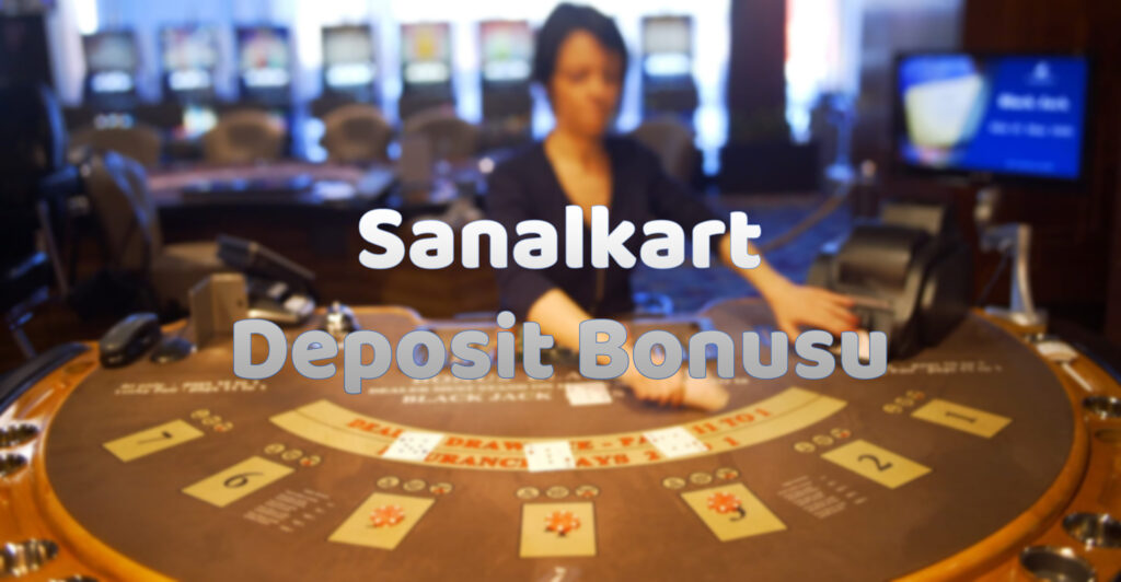 sanalkart-deposit-bonusu