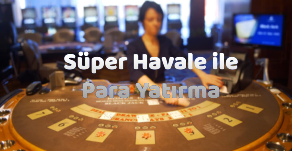 süper-havale-ile-para-yatırma